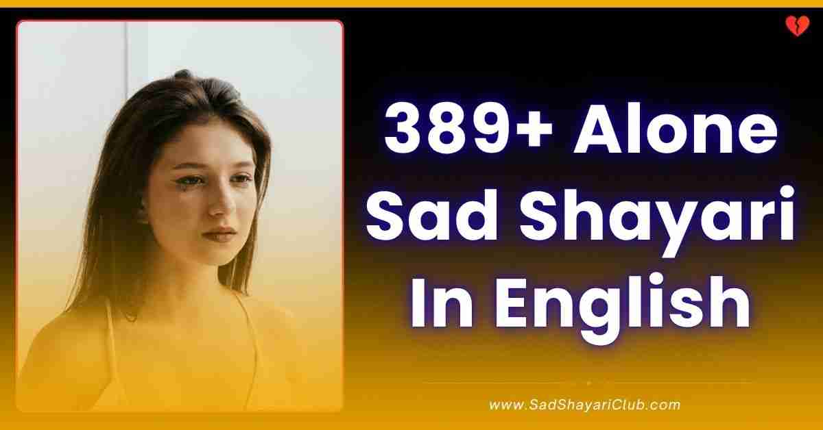 Sad Shayari In English 389+ Alone Sad Shayari In English​